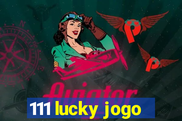 111 lucky jogo